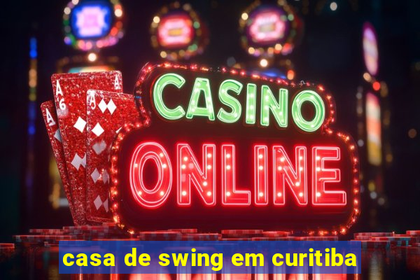 casa de swing em curitiba